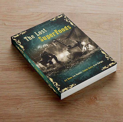 An Essential Guide for Every Prepper: "The Lost Superfoods" 2 The Lost Superfoods
